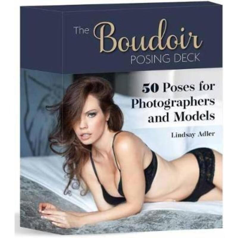 预订the boudoir posing deck:50 poses for photographers and