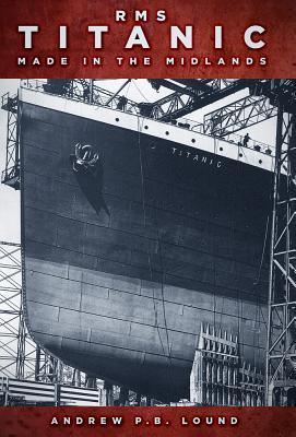 预订RMS Titanic: Made in the Midlands