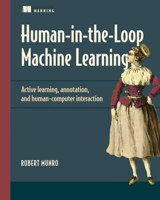 现货 英文原版 平装 Human-In-The-Loop Machine Learning: Active Learning and Annotation for Human-Centered AI