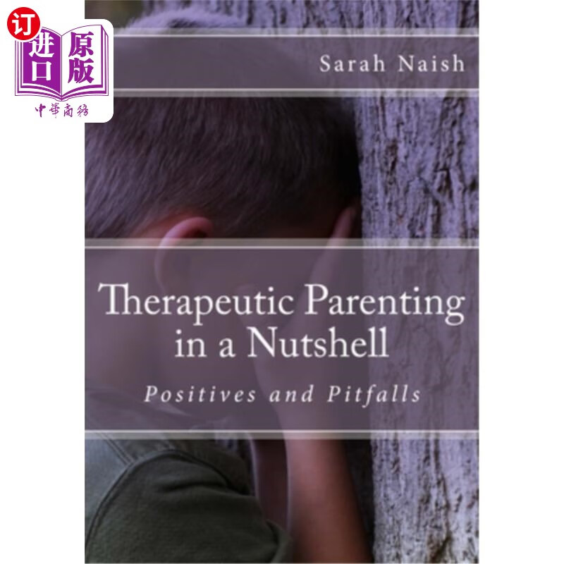 海外直订therapeutic parenting in a nutshell: positives and