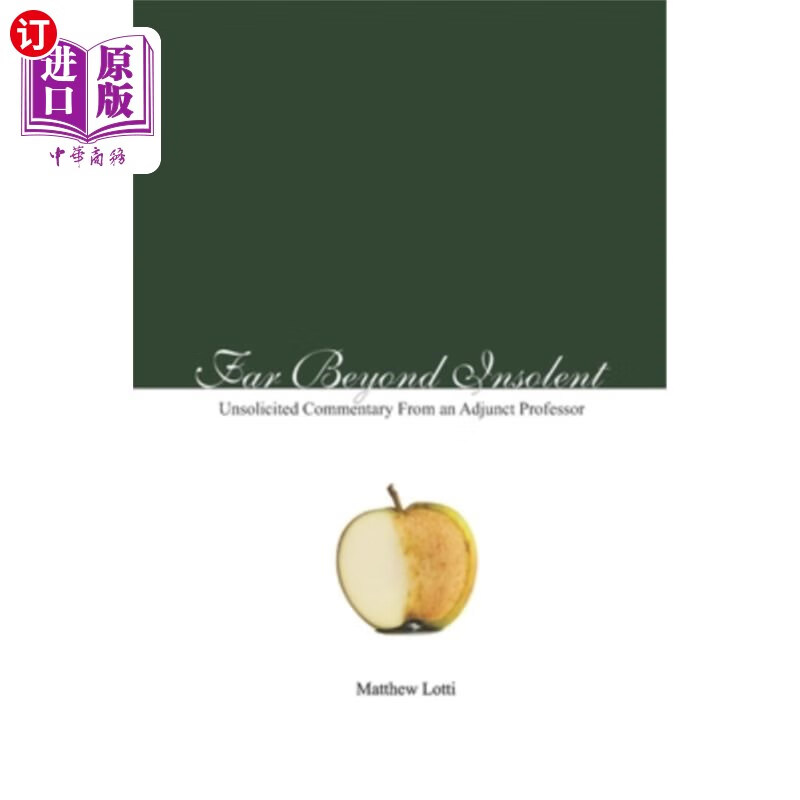 海外直订far beyond insolent: unsolicited commentary from an