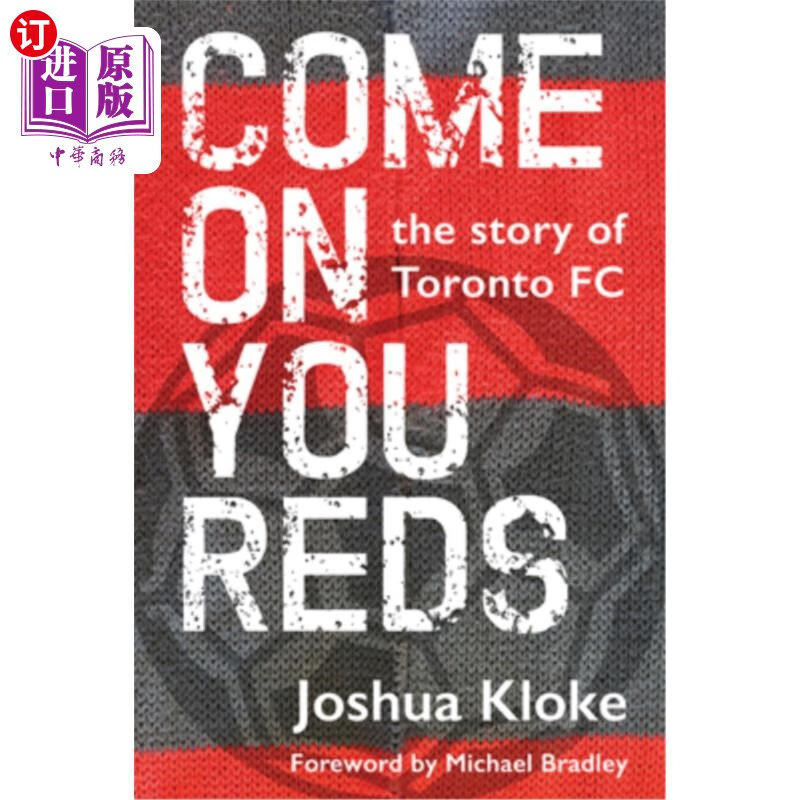 海外直订come on you reds: the story of toronto fc 来吧,红魔