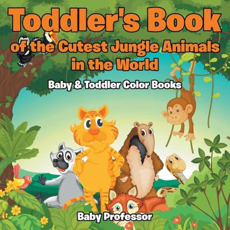 预订 toddlers book of the cutest jungle animals .