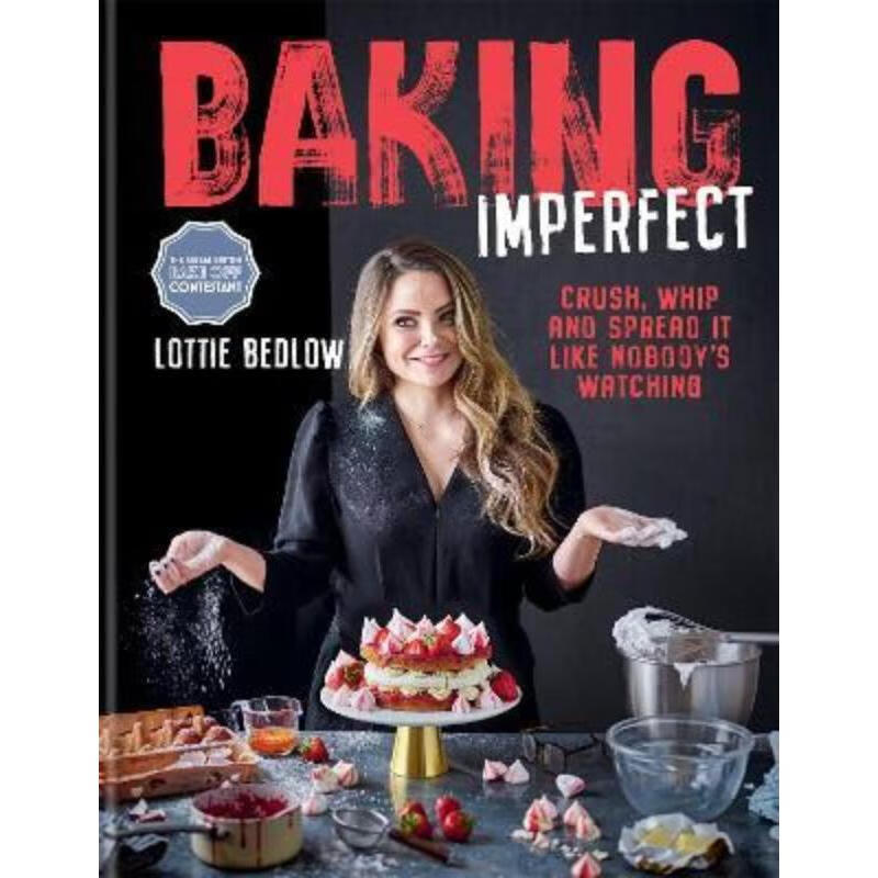 预订baking imperfect:crush, whip and spread it like nobodys
