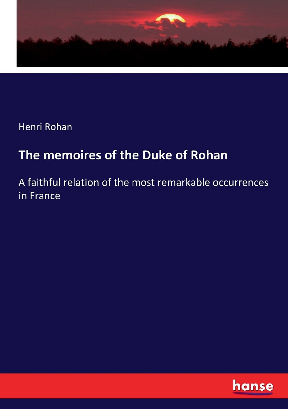 预售 按需印刷 the memoires of the duke of rohan