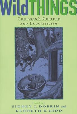 预订 wild things: childrens culture and ecocriticism