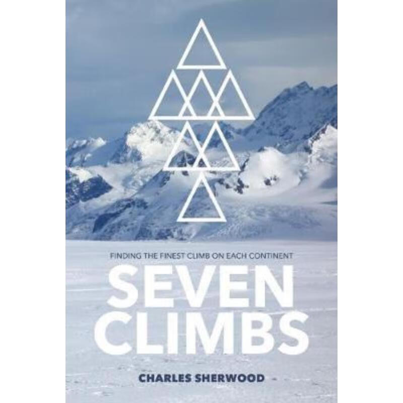 预订seven climbs:finding the finest climb on each continent