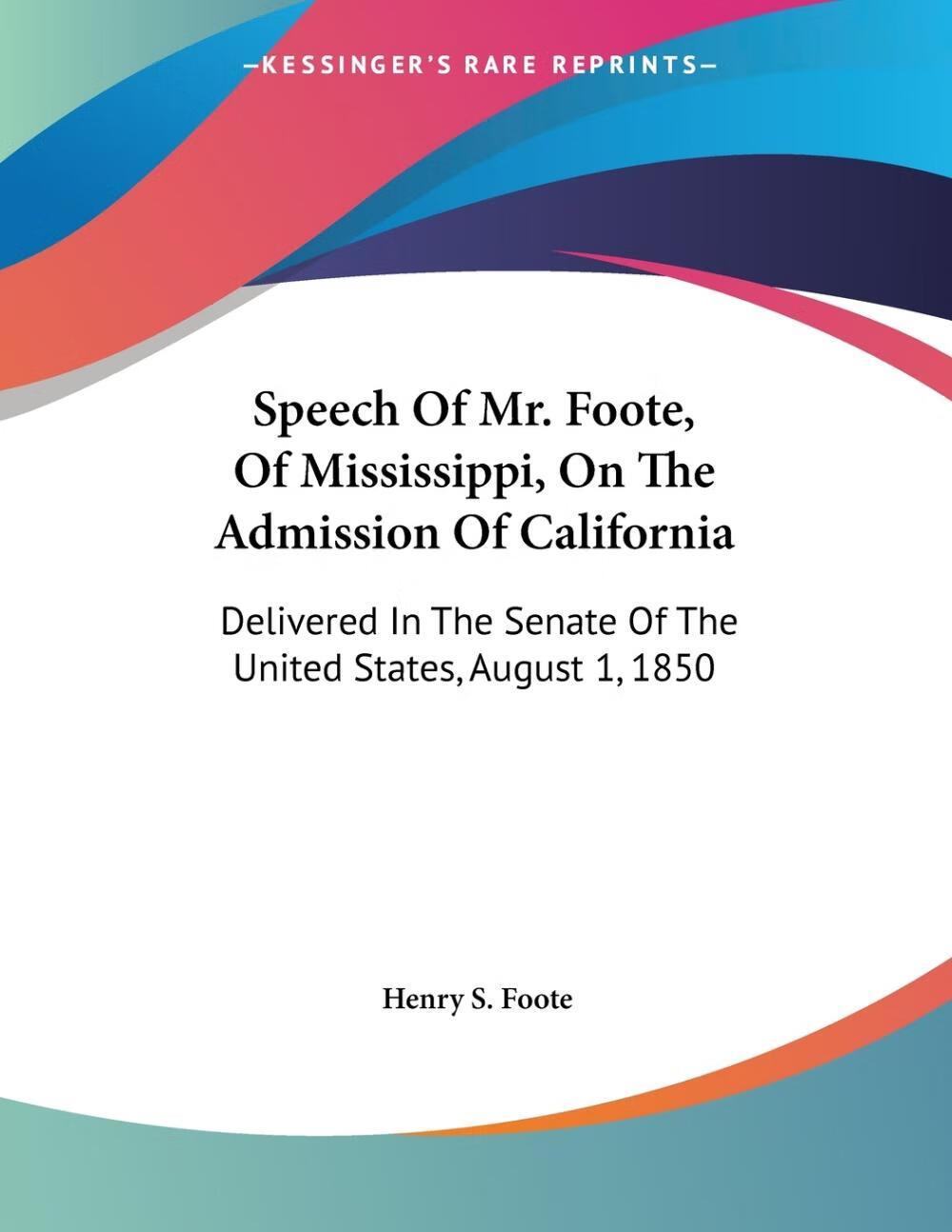 foote, of mississippi, on the admission of california