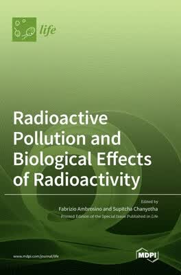 预订 Radioactive Pollution and Biological Effects of Radioactivity