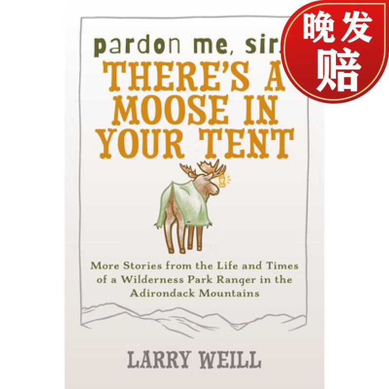 【4周达】pardon me, sir theres a moose in your tent : more