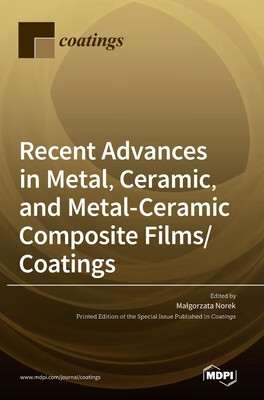 预订 Recent Advances in Metal, Ceramic, and Metal-Ceramic Composite Films/Coatings