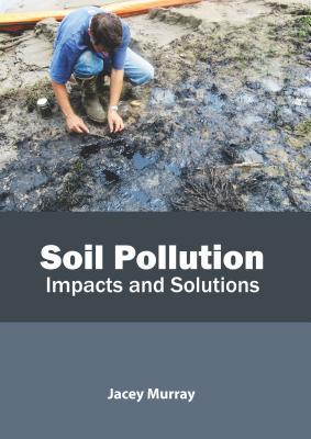 预订Soil Pollution: Impacts and Solutions