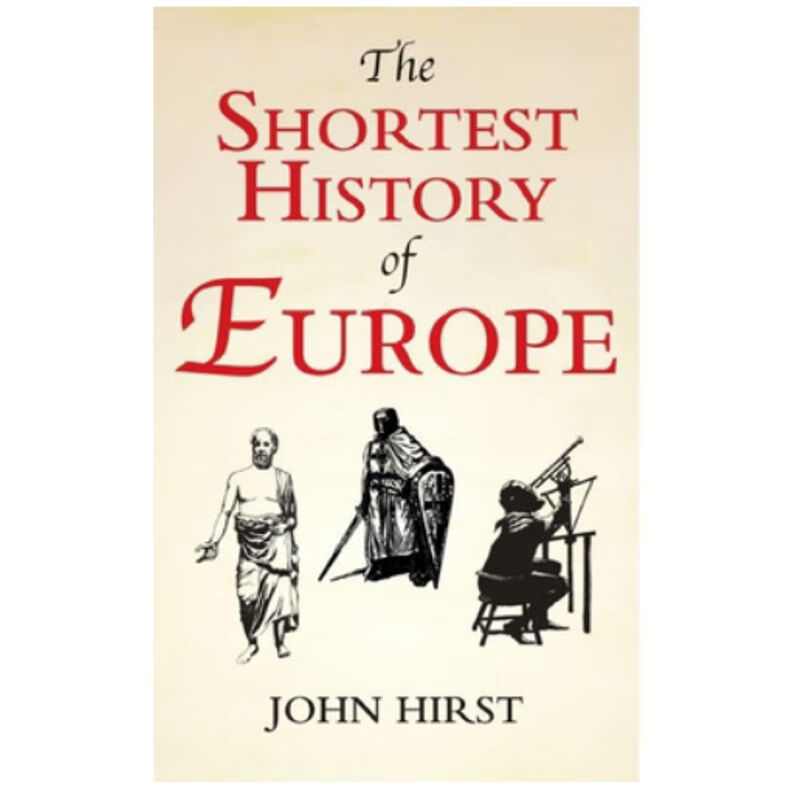 英文版极简欧洲史 The Shortest History of Europe John Hirst