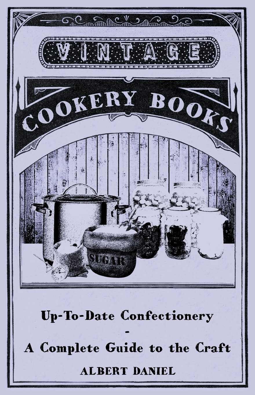 预售 按需印刷 up-to-date confectionery - a complete guide to the