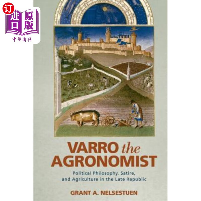 海外直订varro the agronomist: political philosophy, satire, and