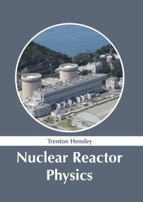 预订Nuclear Reactor Physics