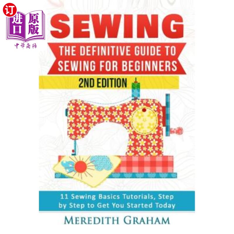 海外直订sewing: the definitive guide to sewing for beginners