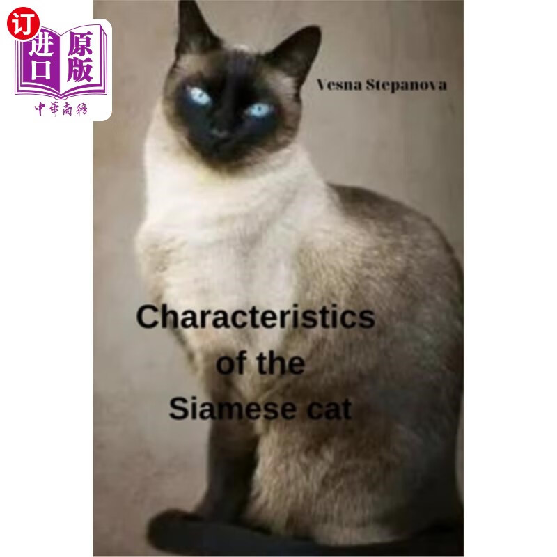 海外直订characteristics of the siamese cat 暹罗猫的特征