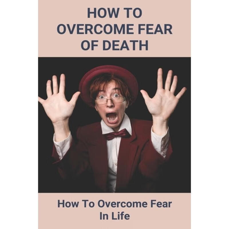 【4周达】how to overcome fear of death: how to overcome fear in