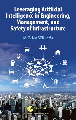 预订 Leveraging Artificial Intelligence in Engineering, Management, and Safety of