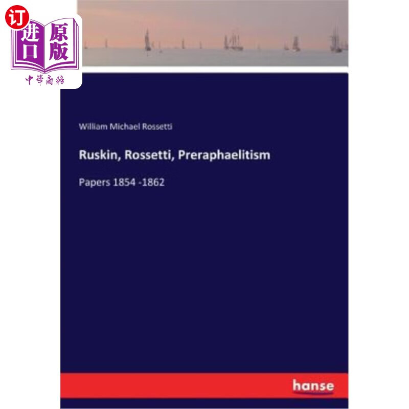 【中商海外直订】ruskin, rossetti, preraphaelitism