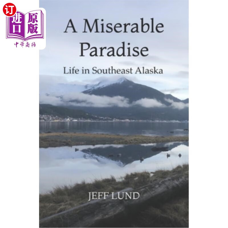 海外直订a miserable paradise: life in southeast alaska 悲惨的