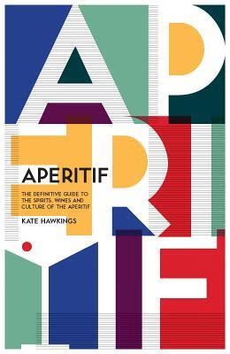 预订aperitif: a spirited guide to the drinks, histor