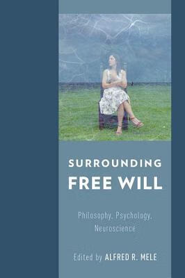 预订 surrounding free will: philosophy, psychology, neuroscience