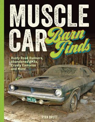 预订Muscle Car Barn Finds: Rusty Road Runners, Aband