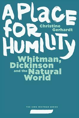 预订a place for humility: whitman, dickinson, and the natural