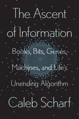 【预售】The Ascent of Information: Books, Bits, Genes, Machines, and Life’s Unending Algorithm