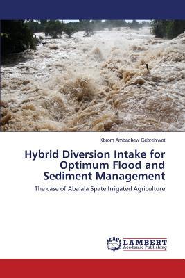 预订Hybrid Diversion Intake for Optimum Flood and Se