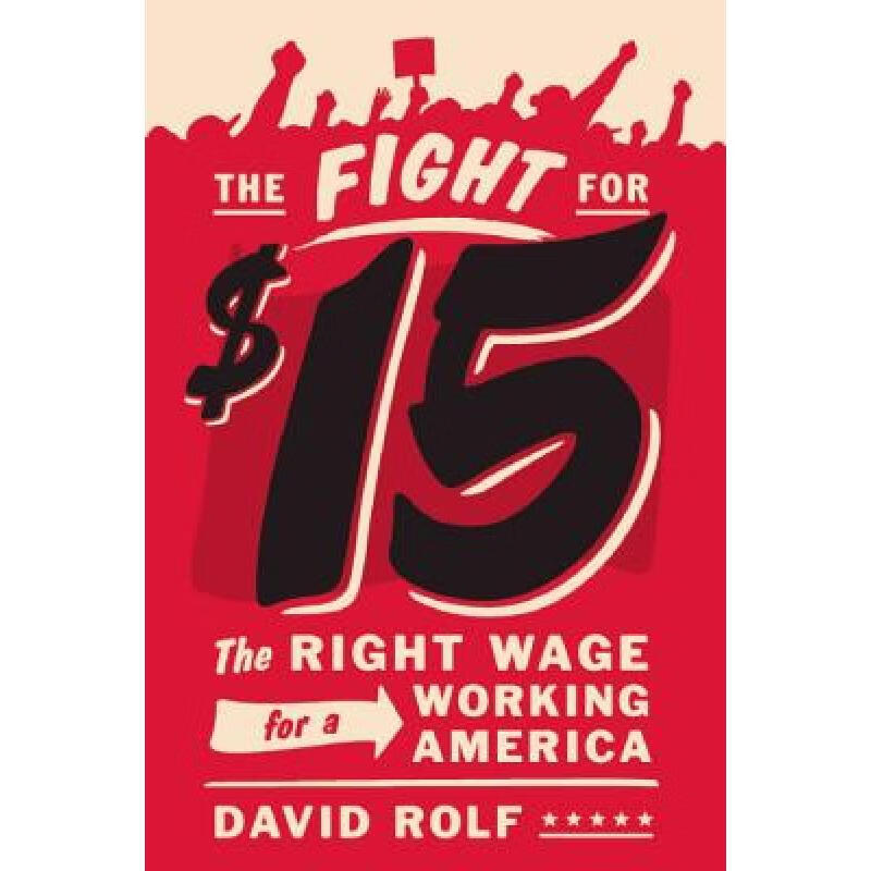 预订 the fight for fifteen: the right wage for a .