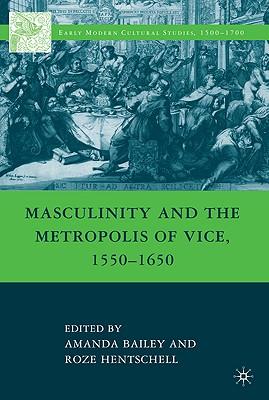 预订 masculinity and the metropolis of vice, 1550-16