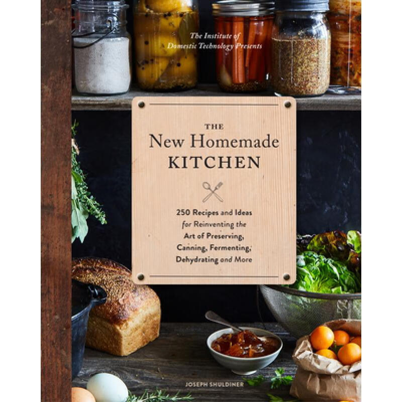 the new homemade kitchen: 250 recipes and ideas.