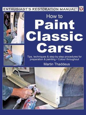 预订How to Paint Classic Cars: Tips, Techniques & St