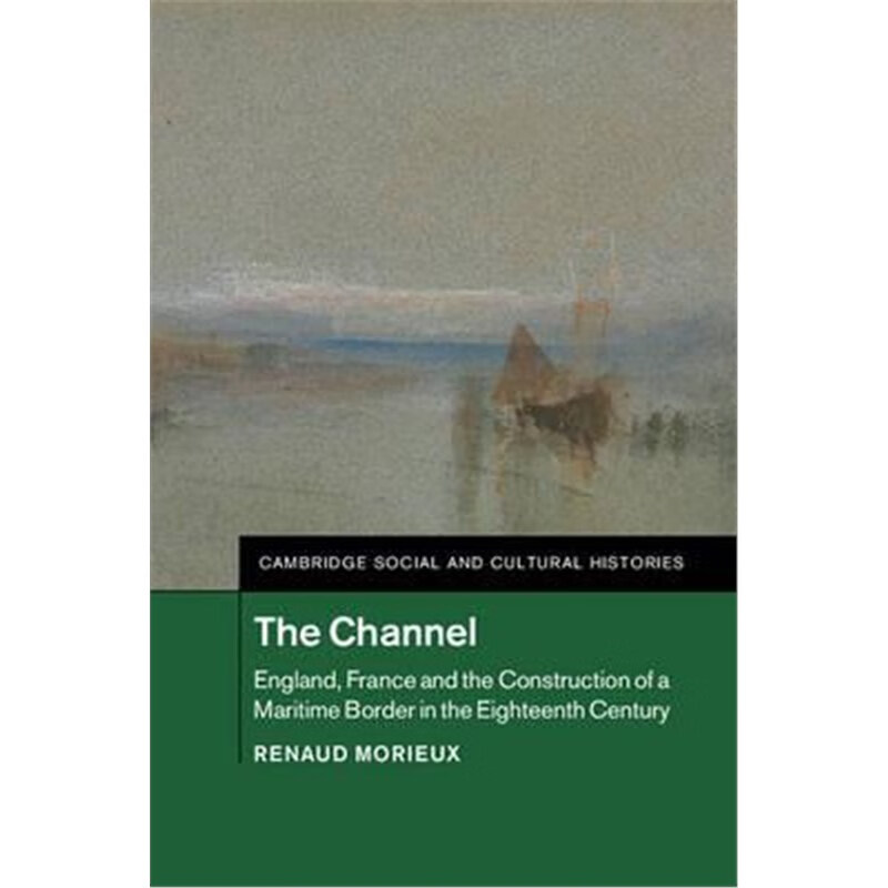 预订the channel:england, france and the construction of a