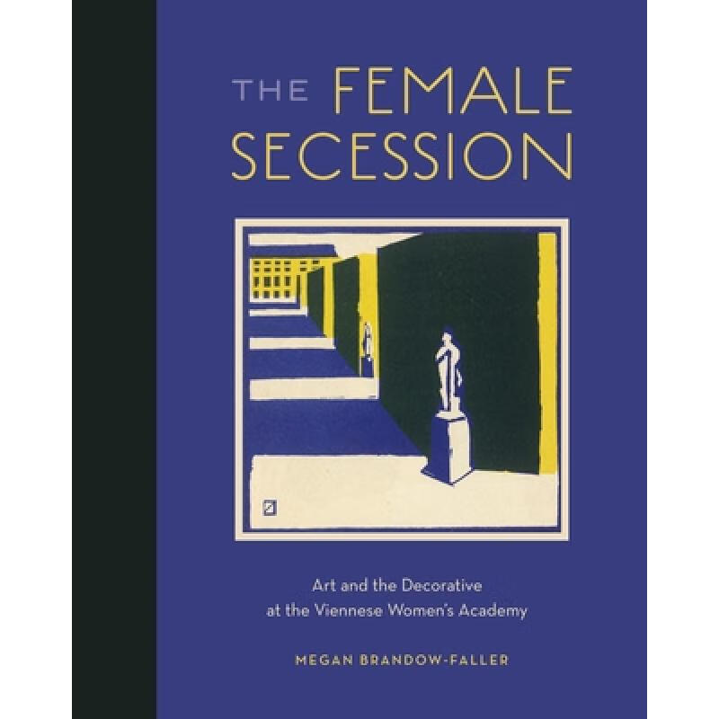 预订 the female secession : art and the decorativ.