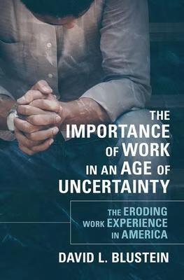 预订the importance of work in an age of uncertainty: the eroding