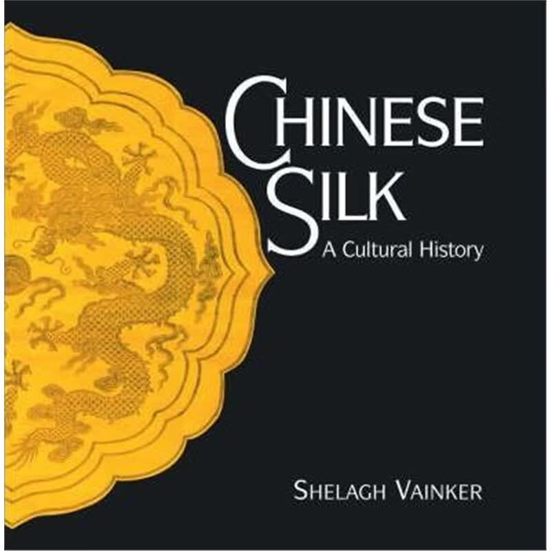 Chinese Silk: A Cultural History