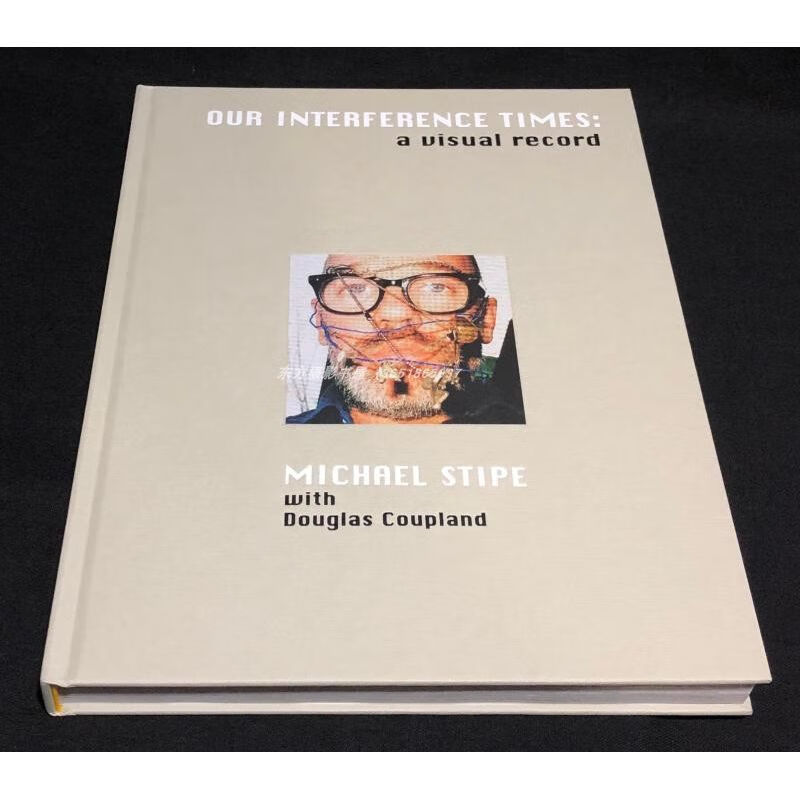 现货 Michael Stipe: Our Interference Times: a visual