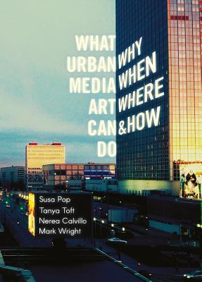 预订What Urban Media Art Can Do: Why When Where and 