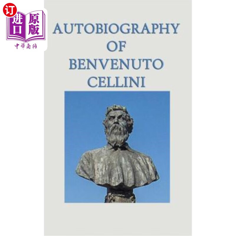 cellini赛利尼, 海外直订autobiography of benvenuto cellini 塞利尼的自传