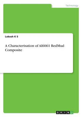 预订A Characterisation of Al6061 RedMud Composite