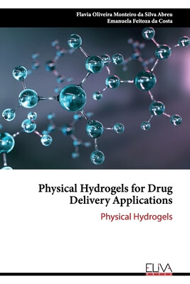 预订 Physical Hydrogels for Drug Delivery Applications: Physical Hydrogels