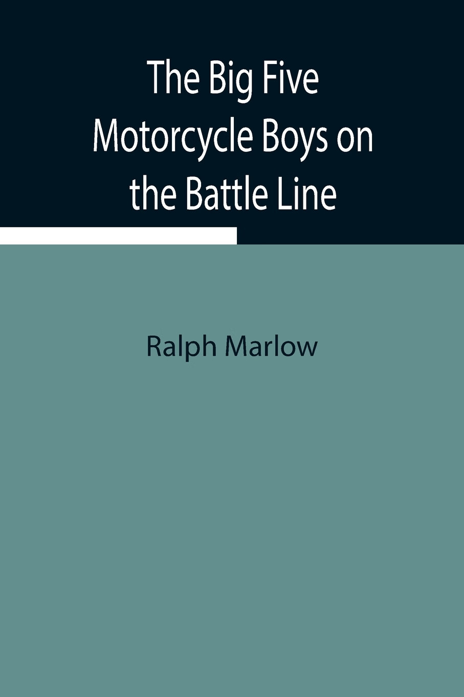 预售 按需印刷 the big five motorcycle boys on the battle line
