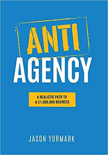预订anti-agency: a realistic path to a $1,000,000 business