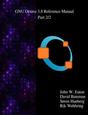 预订The GNU Octave 3.8 Reference Manual - Part 2/2:
