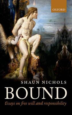 预订Bound: Essays on Free Will and Responsibility