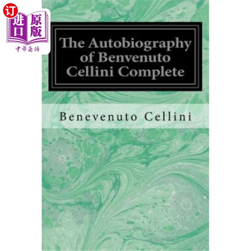 【中商海外直订】the autobiography of benvenuto cellini .